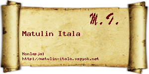 Matulin Itala névjegykártya